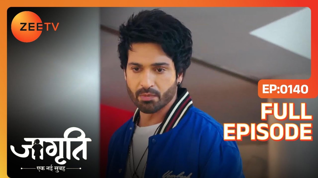 Suraj क्यों कर रहा है सुधर जाने का drama? | Jagriti | Full Ep. 140 | ZEE TV