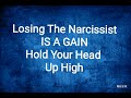 The Narcissist ALWAYS Loses...You Gained The Second The Relationship Was Over & They Lost Yet Again