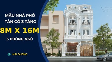 Khám Phá Mẫu Nhà Phố 3 Tầng 1 Tum Phong Cách Tân Cổ 8M Mặt Tiền Tại Hải Dương