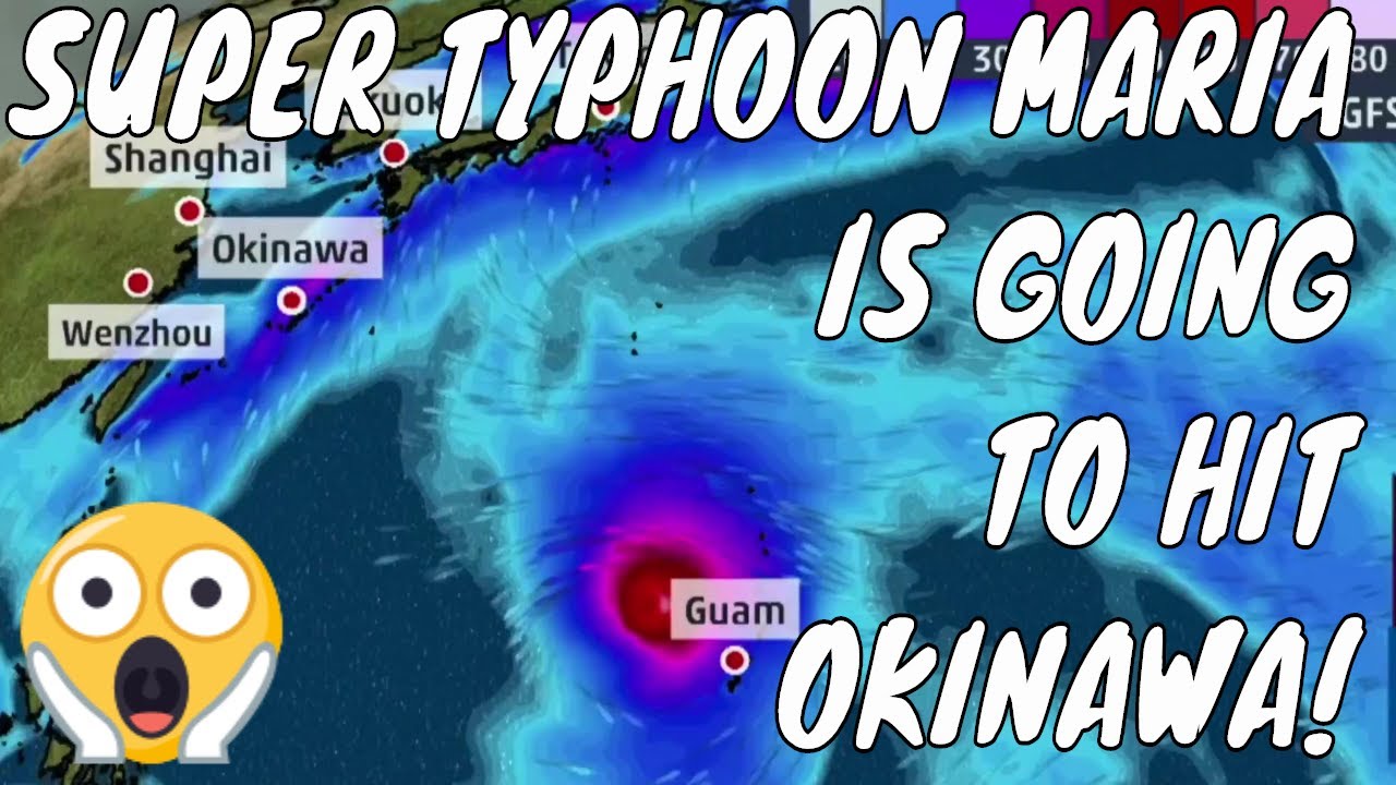 Super Typhoon Maria Will Hit Okinawa! - YouTube