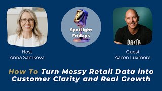 How to turn messy retail data into customer clarity and real growth