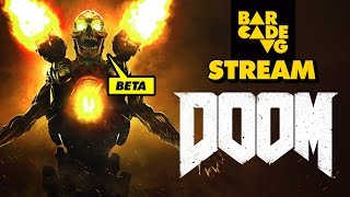 DOOM Open Beta | BarcadeVG Stream