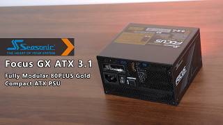 Dependable & Reliable - Seasonic Focus GX ATX 3.1 Power Supply Unit Unboxing & Overview