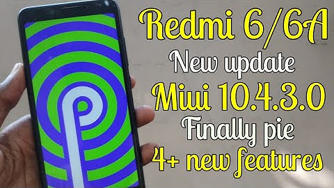 Redmi 6/6A New android pie update | new update miui 10.4.3.0 | 4+ new features | Bugs fixed?