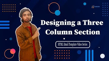 Designing A 3 Column Section | HTML Email Template Video Series | SJ Innovation