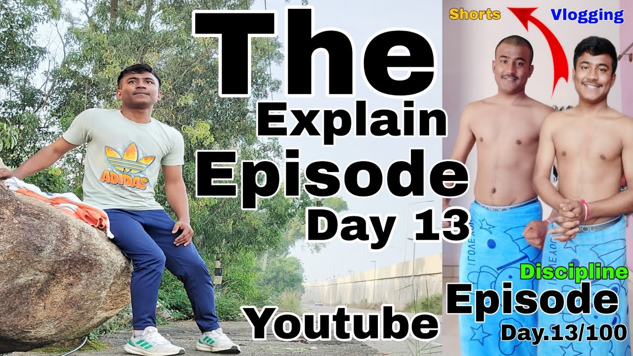 The Explain Episode Day 13 - YouTube