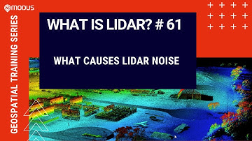 (WHAT IS LIDAR #61 ) What causes LiDAR Noise