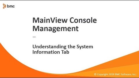 MainView Console Management - Understanding the System Information Tab