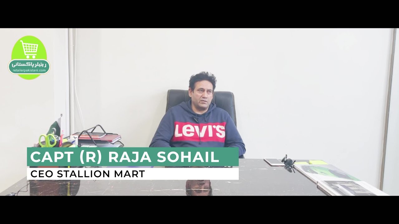 Sohail Raja Aps CAPT(R) Raja Sohail Owner of STALLION MART | How do do you see Retail ...