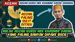 ADZAN | LANTUNAN ADZAN KURDI DAENG DENGAN SUARA SUPERPOWER | SULIT UNTUK DITIRU