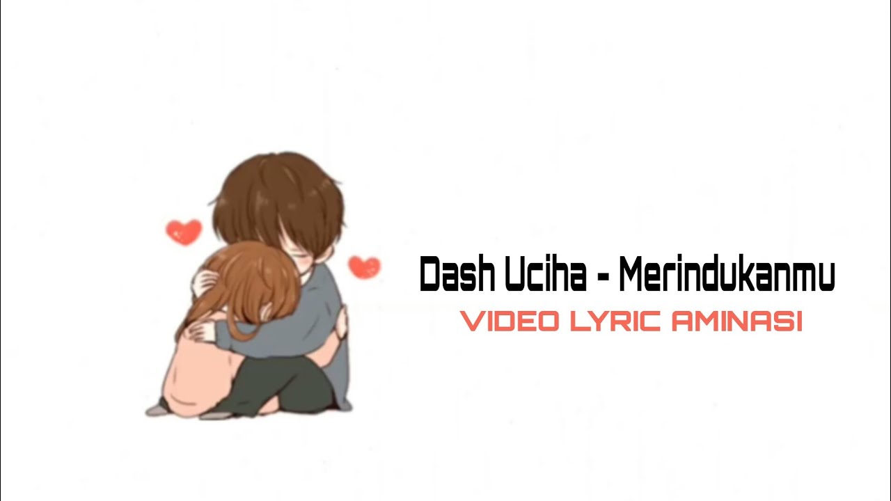 Dash Uciha Merindukanmu Video Lyric Aminasi OFFICAL YouTube