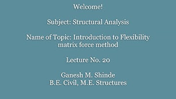 Flexibility Matrix Method- Introduction to Flexibility matrix force method