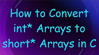 Celebrity How to Convert int* Arrays to short* Arrays in C Profile