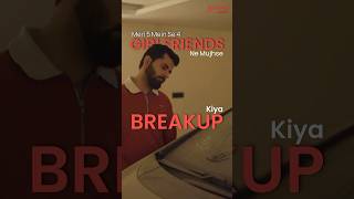 Mera 4th BREAKUP 💔