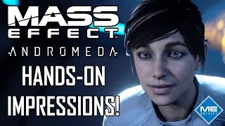 Mass Effect Andromeda Hands-On Impressions!