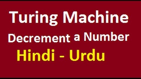 Turing Machine to decrement a number in urdu and hindi TAFL