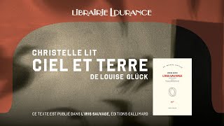 Christelle Lit Ciel Et Terre De Louise Glück