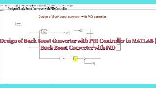 Design of Buck Boost Converter with PID Controller in MATLAB