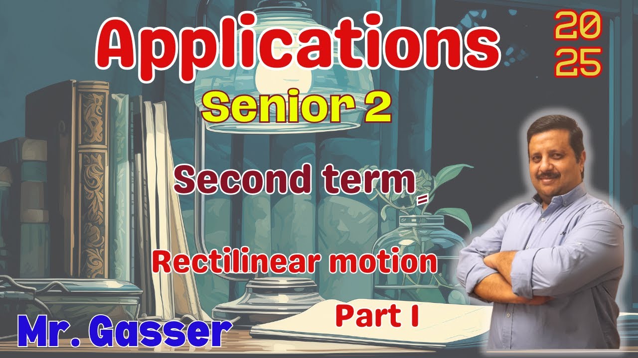 Sec 2📐 Applications 📐Second term  2025 📐Rectilinear motion 📐Part 1
