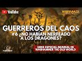 #6 Guerreros del Caos – ¿No habían nerfeado a los Dragones?