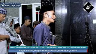 Shalat Tarawih Malam 23 Ramadhan | Faqih (Santri Kelas 3 MTW/SMP Ponpes Imam Al-Albani)