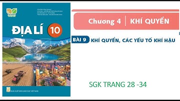 Địa lí 10: Bộ kết nối tri thức với cuộc sống: bài 9: Khí quyển, các yếu tố khí hậu.