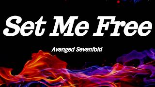 Avenged Sevenfold - Set Me Free (Lyrics)