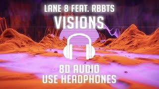 Lane 8 feat. RBBTS - Visions (8D AUDIO) 🎧