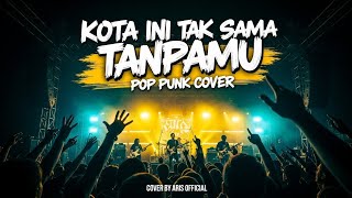 Kota Ini Tak Sama Tanpamu  Nadhif Basalamah  Pop Punk Cover By Aris 