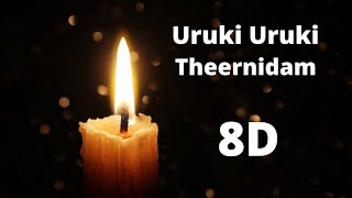 Uruki Uruki Theernidam 8D