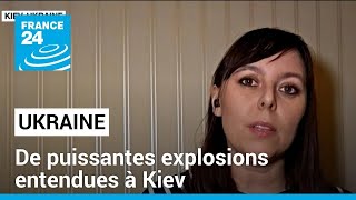 Ukraine : de puissantes explosions entendues à Kiev, en état d'alerte face aux missiles russes