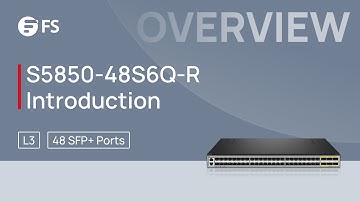 S5850-48S6Q-R Ethernet Switch Overall Introduction | FS