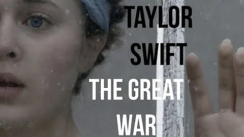 Taylor Swift -  The Great War (Music Video)