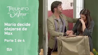 Triunfo del amor 1/4: María acepta irse a la casa de Alonso para olvidarse de Max | C-89 | tlnovelas
