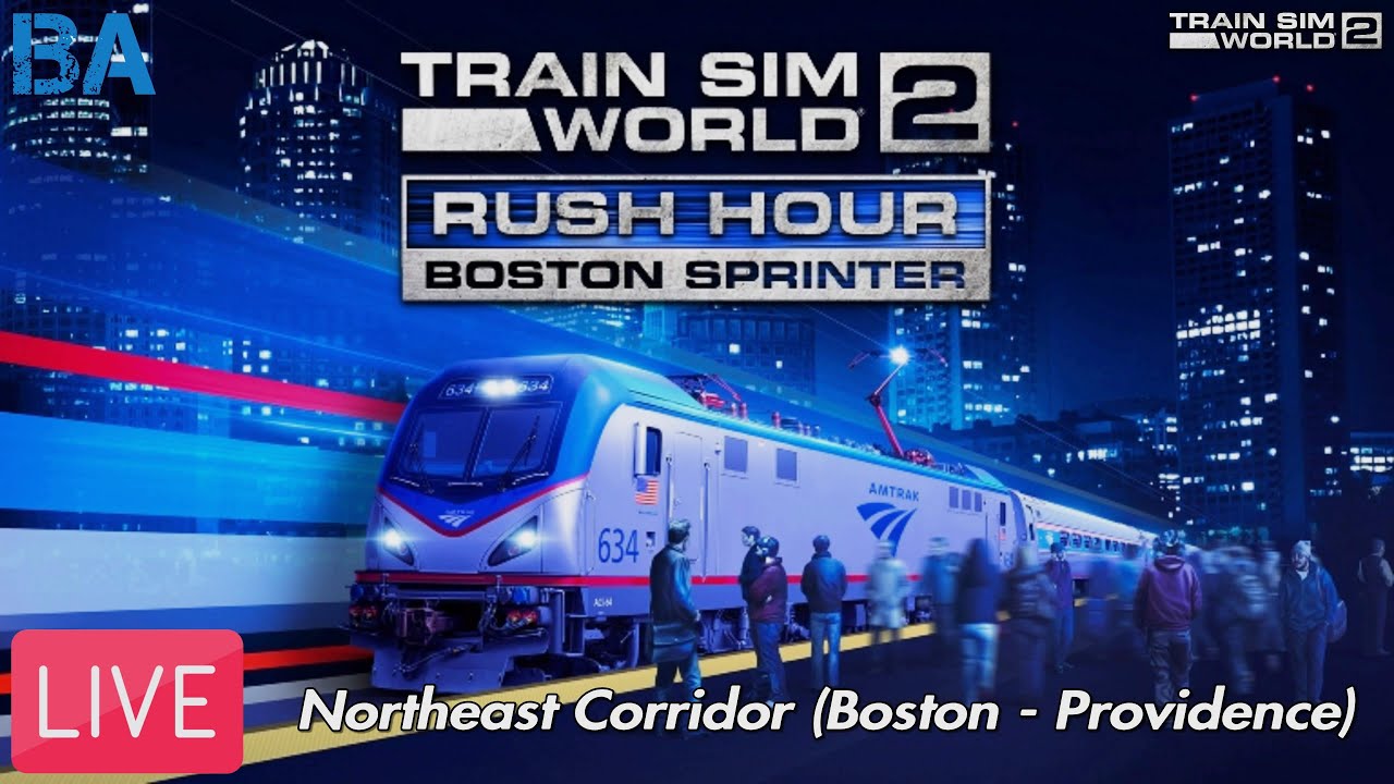 Train Sim World 2 LIVE|Boston Sprinter (23/08/21)