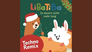 Es dauert nicht mehr lang (Techno Remix) - Libatiba