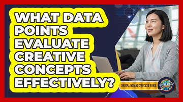 What Data Points Evaluate Creative Concepts Effectively?