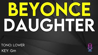 Beyoncé - Daughter - Karaoke Instrumental - Lower