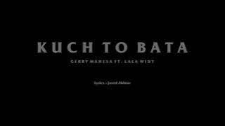 GERLA - GERRY MAHESA LALA WIDI - KUCH TO BATA