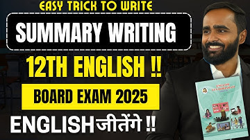 12TH ENGLISH| SUMMARY WRITING|EASY TRICK TO WRITE  |BOARD EXAM 2025|PRADEEP GIRI SIR