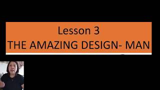 Lesson 3 - The Amazing Design- Man (Joseph Class)
