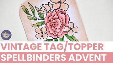 Quick & Easy Vintage Tag Or Topper From Spellbinders Crafty Advent 2023