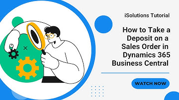 How to Take a Deposit on a Sales Order in Dynamics 365 Business Central | iSolutions App Tutorial