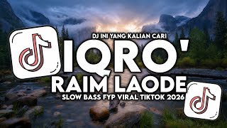 DJ IQRO - RAIM LAODE SIAPAKAH AKU SEBENARNYA SLOW BASS FYP VIRAL TIKTOK TRENDING 2026 !!!