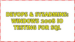 Famous DevOps & SysAdmins: Windows 2008 IO Testing for SQL (2 Solutions!!) Net Worth
