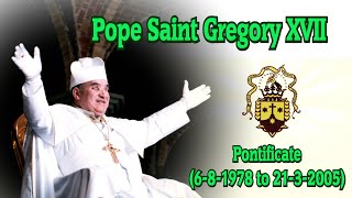 Brief Biography of Pope Saint Gregory XVII, the Very Great