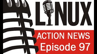 Linux Action News 97