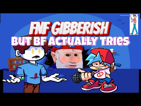 Friday Night Funkin VS Nonsense V1 5 Gibberish BUT BF Actually Tries 