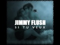 Si tu veux  jimmy flush  posies de meuj