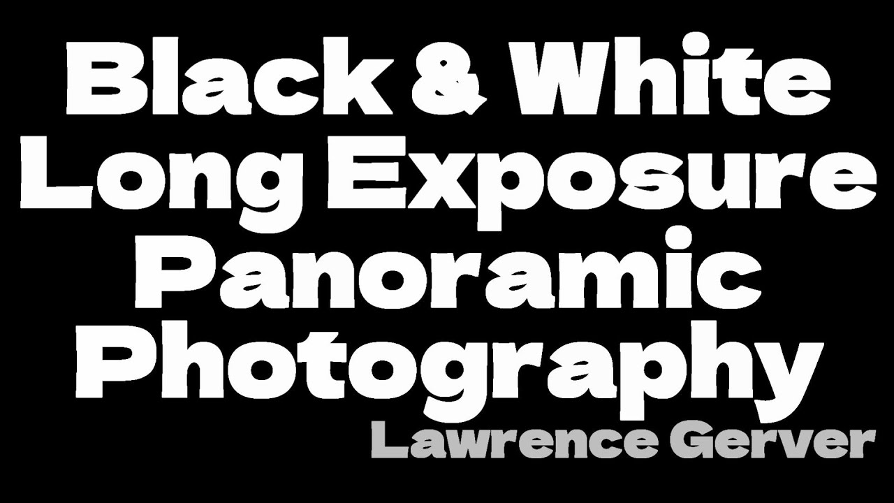 Black and White Long Exposure Panoramic Photography